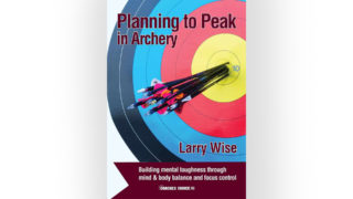 Planning To Peak In Archery By Larry Wise